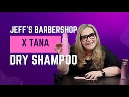 Jeff's Barbershop X Tana Dry Shampoo