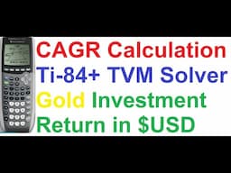 How to Calculate CAGR on Ti84 Plus TVM Solver Graphing Scientific Calculator Gold Investment Return