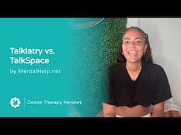 Online Therapy Review: Talkspace vs Talkiatry