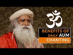 🕉️Sadhguru - Benefits of AUM Chanting | OM Chanting