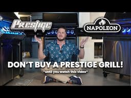 Which Grill Is Right for You? Napoleon Prestige 2025 Buyer’s Guide & Review