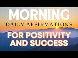 Empower Your Day: Positive Morning Affirmations for a Great Day