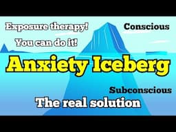 Anxiety Iceberg - How to fix anxiety properly