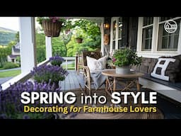 The Ultimate Guide to Spring Cleaning and Decorating Your Farmhouse