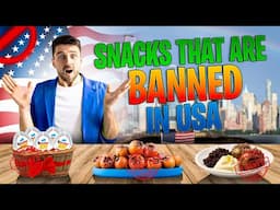 BANNED FOREIGN SNACKS You Can't Buy in America