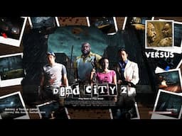 LEFT 4 DEAD 2 - DEAD CITY 2 - VERSUS