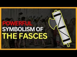 The Extreme Symbolism of the Fasces: Is It More Than Just a FASCIST Symbol?