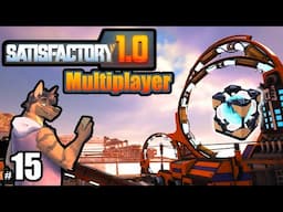 NUCLEARS YOUR PASTA - Let's Play Satisfactory 1.0 Multiplayer [Part 15]