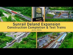 Sunrail Deland Expansion: Construction Completion & Test Trains - June 2024