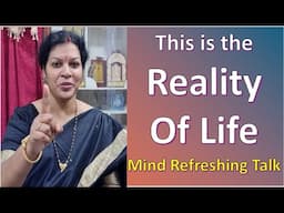 This Is The Reality Of life - Mind Refreshing Talk in Hindi