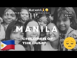 OUR LIVES CHANGED FOREVER VISITING THE CHILDREN OF THE DUMP - MANILA•••MUST WATCH••