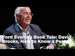 Ford Evening Book Talk: David Brooks, How to Know a Person