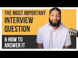 Answering the MOST Important Interview Question