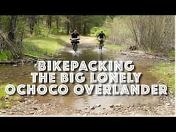 The Big Lonely Ochoco Overlander Bikepacking Trip [PNW Bikepacking]