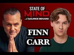 STATE OF MIND with MAURICE BENARD: FINN CARR