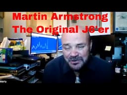 MUST WATCH -- Martin Armstrong The Original J6'er -- Recession Watch!