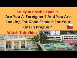 Study In CZECH REPUBLIC.Are you a foreigner And you are looking for good school for your kids? Watch