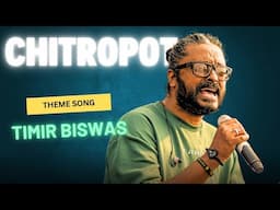 Chitropot | Theme Song | Timir Biswas | Chitropot Cultural Festival 2024