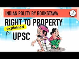 Right to Property | Article 31, 31A, 31B, 31C & Article 300A | Indian Polity for UPSC