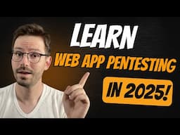 How to Become a Web App Pentester in 2025!