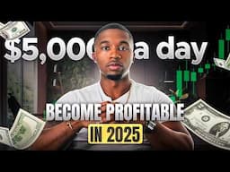 The Exact Steps to Become a Profitable Trader in 2025