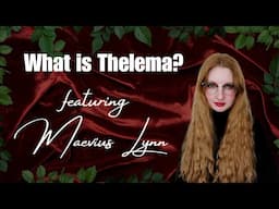 Aleister Crowley's Thelema: What It Means To Be A Thelemite w/Maevius Lynn