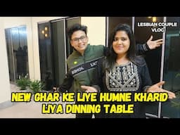 Aaj Hall Room ke liye Daining Table kharid liya 😃ll Tomboy ll #lesbiancouplevlog #romance  #daining