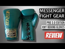 Review: Messenger Fight Gear Pro 3.0 XMT Gloves - Worth It?