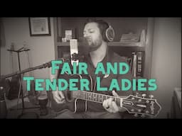 Fair and Tender Ladies