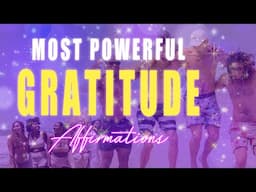 8 HRs Most Powerful Gratitude Affirmations - Speed Up Your Manifestation with Thankfulness