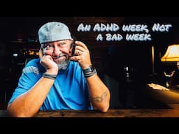 My ADHD week and how I dealt with it!