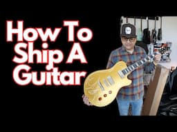 How To Ship a Guitar