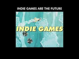 The future of the industry NEEDS indie games