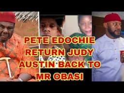 PETE EDOCHIE RETURN JUDY AUSTIN BACK TO MR OBASI