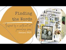 Finding the Words - Art Journal Series - January 2025