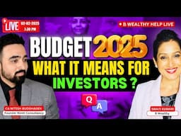 B Wealthy Help LIVE: Budget 2025 | Tax, Stocks, Mutual Funds | Swati Kumari & CA Nitesh Buddhadev