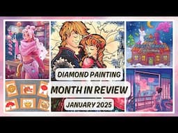 January Recap & Month in Review - 3 Completed Diamond Paintings, 2 WIPs, and February Plans