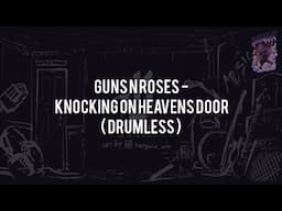 Guns N Roses - Knocking On Heavens Door(DRUMLESS)Vocal+Chord+Lyric