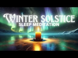 Guided Sleep Meditation - Winter Solstice Of Letting Go And Overthinking