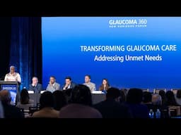 Transforming Glaucoma Care: Addressing Unmet Needs - New Horizons Forum 2024