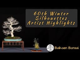 Artists’ Highlight at the 60th Winter Silhouette 2024 - Bonsai Exhibition - Baikoen Bonsai Club