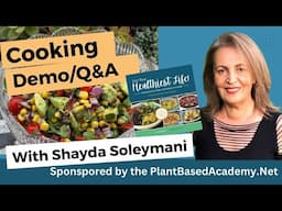 Shayda Soleymani - Plant Based Cooking Demo and Q&A