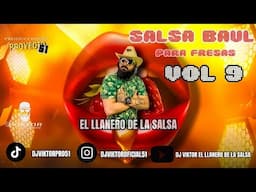 SALSA BAUL 2024 PARA FRESAS VOL 9 A MANOS DEL LLANERO DE LA SALSA DJ VIKTOR. 🍓🇻🇪👨‍🌾