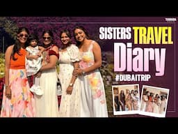 Sisters Travel Diary || Dubai Trip || Vithika Sheru || EP - 197