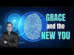 Grace and the New You