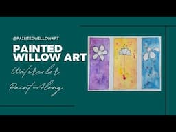 Painted Willow Art Paint-Along - Watercolor Flower Triptych