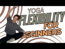 Beginner Yoga for Flexibility: Full Body 25 Min