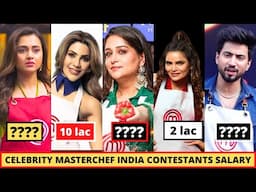 Shocking Per Week Salary Of Celebrity MasterChef Contestants - Today Episode -Dipika Kakar, Tejasswi