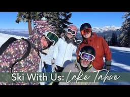 Ski With Us: Lake Tahoe