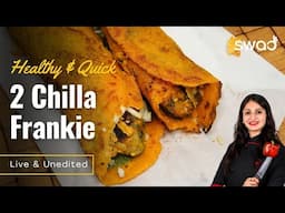 2 Types of Chilla Frankie, Quick & Healthy Breakfast Recipe, No-Maida Wraps, healthy wrap at Home